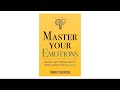 Master Your Emotions by Thibaut Meurisse | Full Audiobook