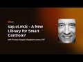 UI5con 2023: sap.ui.mdc - A New Library for Smart Controls?