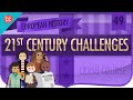 21st Century Challenges: Crash Course European History #49