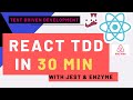 React TDD in 30 Minute - Test Driven Development with Jest and Enzyme