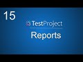 TestProject Tutorial 15 | Reports