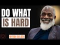 Do What Is Hard Now to Become Unstoppable || MYRON GOLDEN || BEST ADVICE 2026