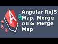 Angular RxJS - Map, Merge All \u0026 Merge Map
