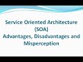 Service Oriented Architecture (SOA) Advantages, Disadvantages and Misperception