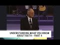 Understanding What You Know About Faith - Part 4, Charles Capps-Concepts of Faith #105