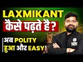 How to Study Laxmikant? Right Way to Complete Polity! 🔥
