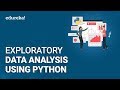Exploratory Data Analysis (EDA) Using Python | Python Data Analysis | Python Training | Edureka