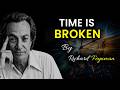 Something Strange Happens When You Really Think About Time (Feynman-Style)