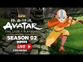 Avatar: The Last Airbender S2 | 🔴 Live Stream | All Episodes | Back to Back