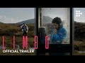 LIMBO | Official UK Trailer | In Cinemas Now | Now Streaming on MUBI