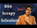 Beautiful Soup or Scrapy or Selenium - Best tool for Python Web scraping?