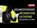 Mastering Passive Information Gathering Techniques : From Beginner to Pro