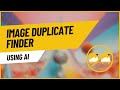 AI-Powered Image Duplicate Finder in Python: Find \u0026 Remove Duplicates Fast!