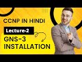 CCNP | LECTURE 2 | SIMULATORS USED IN CCNP | GNS-3 INSTALLATION | FULL COURSE | A2IT ONLINE