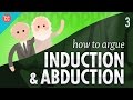 How to Argue - Induction \u0026 Abduction: Crash Course Philosophy #3