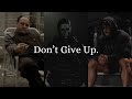 Don't You Dare Give Up.