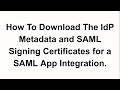 Downloading IdP Metadata and SAML Signing Certificates | Okta Support