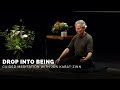 Drop Into Being | Guided Meditation With Jon-Kabat-Zinn