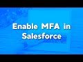 Enable Salesforce Multi-factor Authentication | Set up MFA for your salesforce instance