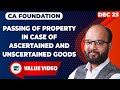 Passing Of Property In Case Of Ascertained \u0026 Unascertained Goods | Sales of Goods Act 1930 | ICAI
