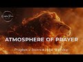 Prophetic Warfare Instrumental Worship/ATMOSPHERE OF PRAYER/Background Prayer Music