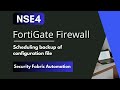 FortiGate Security Fabric Automation | Scheduling backup of configuration files