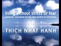 Thich Nhat Hanh - Living Without Stress or Fear - Session One