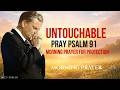 UNTOUCHABLE: Pray Psalm 91 Before You Leave Your House | POWERFUL MORNING PRAYER | BILLY GRAHAM