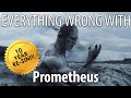 Everything Wrong With Prometheus in 26 Minutes or Less - 10th Anniversary Re-Sin