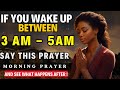 3 AM Morning Prayers You Can't Miss for a Breakthrough in Your Life | Pray Before You Start Your Day