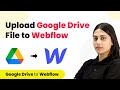 How to Upload Google Drive File to Webflow   Google Drive to Webflow