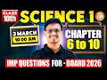 Science 1 Class 10 IMP Questions Chapter 6, 7, 8, 9 \u0026 10 |Science 1 IMP Questions 10th MH Board 2026