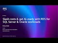 AWS re:Invent 2025 - Cut costs \u0026 operate efficiently on Amazon RDS for SQL Server \u0026 Oracle (DAT325)