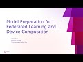 Model Preparation Federated Learning and Device Computation