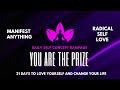 DAILY SELF CONCEPT RAMPAGE | YOU ARE THE PRIZE | RADICAL SELF LOVE IN 21 DAYS | HOW TO LOVE YOURSELF