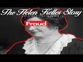 Fraud: Examining The Helen Keller Story