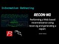 Performing web based reconnaissance using recon-ng and generating a report | Information Gathering