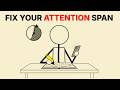 How To Fix Your Attention Span (Before It’s Too Late)