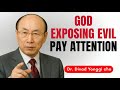 God Is Exposing the Evil Around You — Pay Attention | Yongi Cho