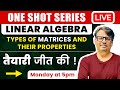Linear Algebra | Type of Matrices and Their Properties in One Shot by GP Sir