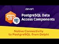 Discover the Real PostgreSQL Data Access Components