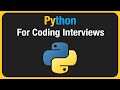 Python for Coding Interviews - Everything you need to Know
