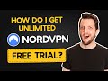 How Do I Get an Unlimited NordVPN Free Trial?