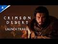 Crimson Desert | Launch Trailer | PS5