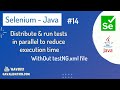 Distribute \u0026 run selenium tests in parallel to reduce run time