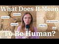 What Does It Mean To Be Human? | An Anthropological Exploration