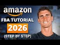 Amazon FBA For Beginners 2026 (Step by Step Tutorial)