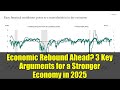 Economic Rebound Ahead? 3 Key Arguments for a Stronger Economy in 2025