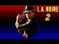 L.A. Noire 2| L.A. Noire Sequel What Happen?