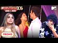 MTV Splitsvilla X6: Pyaar Ya Paisa | New Episodes On Fri, Sat \u0026 Sun At 7:00 PM | On MTV \u0026 JioHotstar
